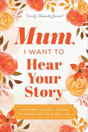 Mum, I Want to Hear Your Story (Expanded Edition) by Jeffrey Mason